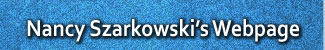 Nancy Szarkowski's
                Webpage