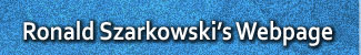 Ronald
                Szarkowski's Webpage